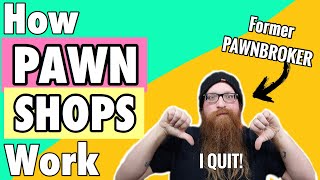 How PAWN SHOPS Work and Why I QUIT MY JOB [upl. by Aihseya]