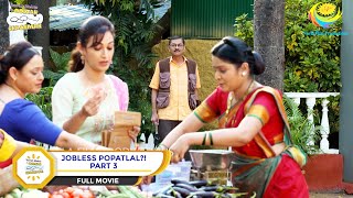 Jobless Popatlal  FULL MOVIE  PART 3  Taarak Mehta Ka Ooltah Chashmah  Ep 3041 to 3043 [upl. by Palecek]