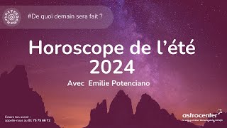 Horoscope complet ÉTÉ 2024 💫 12 signes astrologiques [upl. by Legnalos]