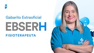 Gabarito Extraoficial EBSERH  Fisioterapeuta [upl. by Etteuqram]