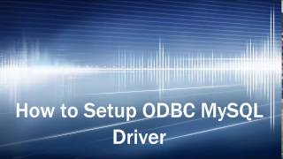 How to Setup ODBC MySQL Driver [upl. by Latton]