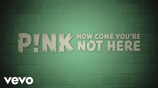 Pnk  How Come Youre Not Here Official Lyric Video [upl. by Shute341]