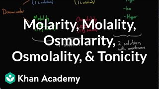 Molarity molality osmolarity osmolality and tonicity  whats the difference  Khan Academy [upl. by Annawal]