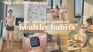 the ULTIMATE guide to healthy habits 🌿✨ GET MOTIVATED how to be consistent amp disciplined [upl. by Aduh]