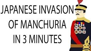 Japanese Invasion of Manchuria  3 Minute History [upl. by Ecitsuj]