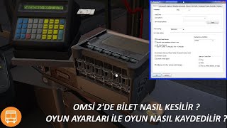 OMSİ 2 EĞİTİM 8  BİLET KESME  OYUN AYARLARI  OYUNU KAYDETME [upl. by Einiar983]