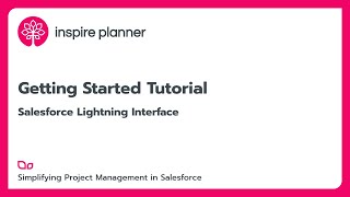 Getting Started  Inspire Planner  Salesforce Project Management App [upl. by Deutsch]