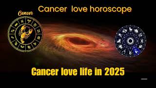 cancer zodiac 2025 love horoscopecancer love life in 2025 cancer love horoscope cancer horoscope [upl. by Keely]