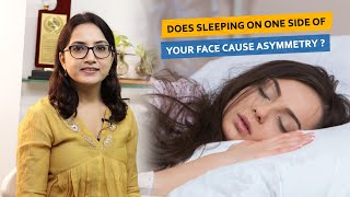 Does Sleeping On One Side Of Your Face Cause Asymmetry  Dr Deepika Lunawat [upl. by Pansy]