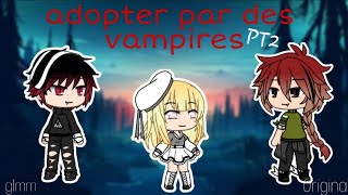 Adopter par des vampires Pt 2Gacha life glmm fr Original [upl. by Arrek]