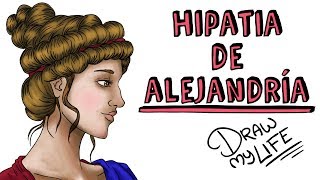 HIPATIA DE ALEJANDRIA  Draw My Life [upl. by Ahselat238]