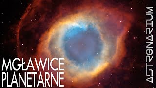 Mgławice planetarne  Astronarium 140 [upl. by Burbank]