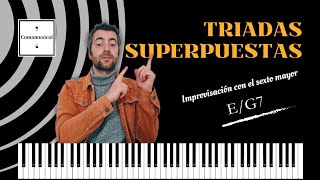 TRIADAS SUPERPUESTAS  Empieza a Sonar Moderno Improvisando [upl. by Ahcmis]