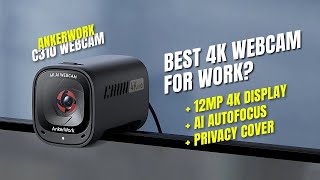 AnkerWork C310 Webcam Review The Best 4K Webcam You Can Buy [upl. by Anehsuc]