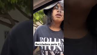 Recicladora parte 2 reciclados humor vendedora vendedorambulante vendedoresambulantes viral [upl. by Deery]