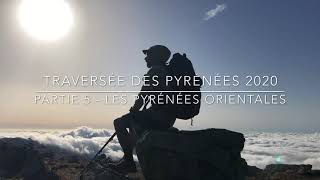 GR10 Traversée des Pyrénées  Partie 5  Les Pyrénées Orientales [upl. by Stormy]