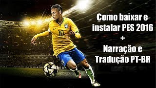 COMO BAIXAR amp INSTALAR PES 2016 CRACKEADO PARA PC FRACO COM NARRAÇÃO TRADUÇÃO  CONF CONTROLE [upl. by Kiri599]