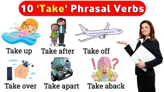 Phrasal Verbs  10 phrasal verbs with ‘Take’  Phrasal Verbs with sentences  listen and learn [upl. by Brackely]