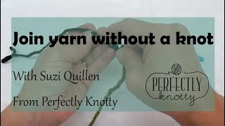 How to Join Yarn without a Knot [upl. by Enneyehc]