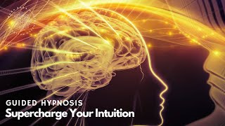 Supercharge Your Intuition Guided Hypnosis [upl. by Hselin]