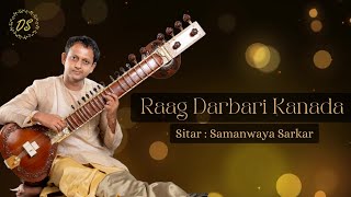 Raag Darbari Kanada Alap  Samanwaya Sarkar  Sitar [upl. by Rinee]