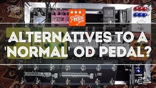 That Pedal Show – Five Great Alternatives To Your Normal Overdrive Or Boost Pedal [upl. by Aical]