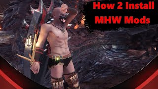 How 2 Install MHW Mods [upl. by Airrej951]