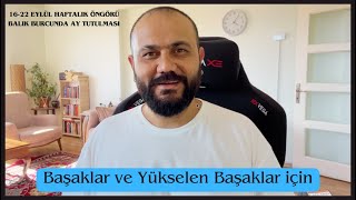 Başaklar ve Yükselen Başaklar için Balık burcunda Ay Tutulması ve 1622 Eylül Haftalık Öngörü [upl. by Harvison564]