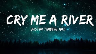 1 Hour Version Justin Timberlake  Cry Me A River Lyrics  Music Lyrics [upl. by Boycie]