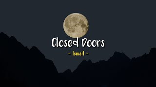 Closed Doors  Ismail Speed Up  Lyrics amp Terjemahan [upl. by Nylhtac821]