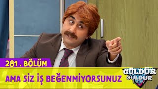 Ama Siz İş Beğenmiyorsunuz  281Bölüm Güldür Güldür Show [upl. by Nagear466]