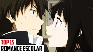 ANIMES DE ROMANCE ESCOLAR  TOP 15 [upl. by Wilton]