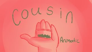 Cousin I 21 CHUMP STREET ANIMATIC [upl. by Dotti]