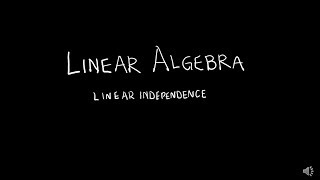 Linear Algebra 171 Linear Independence [upl. by Lucchesi]