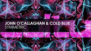 John OCallaghan amp Cold Blue  Symmetric full version [upl. by Yolanthe]