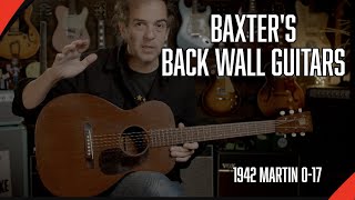 Baxters Back Wall Guitars Episode 6 1942 Martin 017 [upl. by Hakym860]