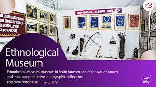 എത്‌നോളജിക്കൽ മ്യൂസിയം  Ethnological Museum  History Collection Berlin amp Facts [upl. by Anhaj]