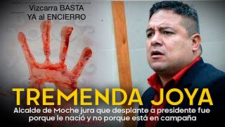 TREMENDA JOYA alcalde de Moche jura que desplante a presidente fue porque le nació [upl. by Tnecniv]