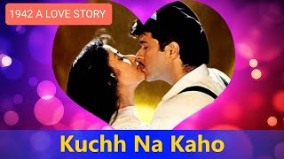 KUCHH NA KAHO KUCHH BHI NA KAHO 1942 A LOVE STORY [upl. by Philbin]