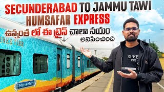 Secunderabad To Jammu Tawi HUMSAFAR Express Full Journey  ఉన్నంత లో ఈ ట్రైన్ చాలా నయం అనిపించింది [upl. by Nosahc]