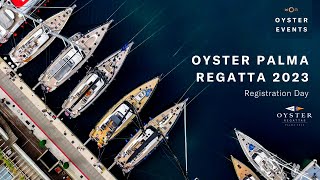 Oyster Palma Regatta 2023  Registration Day  Oyster Yachts [upl. by Anirec]