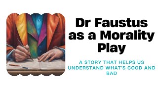 Dr Faustus as a Morality Play  A Play That Teaches Us Right from Wrong [upl. by Thornie]