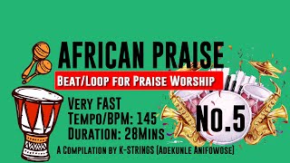 AFRICAN PRAISE LOOP 5  Very Fast TEMPOBPM 145 [upl. by Waxler]