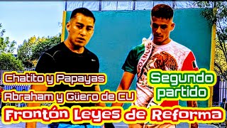 Abraham y Güero de CU vs Chatito y Papayas Frontón Leyes de Reforma segundo partido [upl. by Nylrebma844]