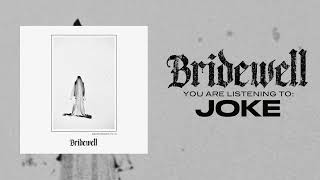 Bridewell  Joke Official Audio [upl. by Serafina663]