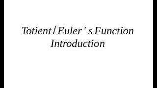 Introduction to Totient Function Eulers Function [upl. by Aehtorod]