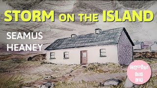 Storm on the Island  Poem by Seamus Heaney [upl. by Leora]