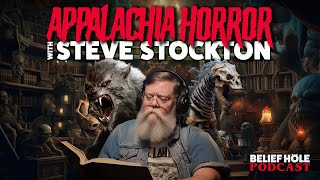 Appalachian Horror and Strange Stories with Steve Stockton  510 [upl. by Niltiac]