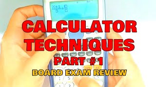 CALCULATOR TECHNIQUES BOARD EXAM REVIEW PART 1 [upl. by Onailil543]