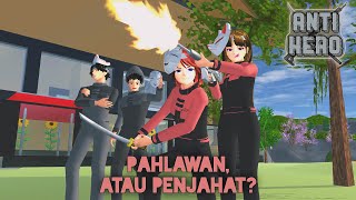 Anti Hero 1 Pahlawan Atau Penjahat  SAKURA SCHOOL SIMULATOR DRAMA [upl. by Faun]